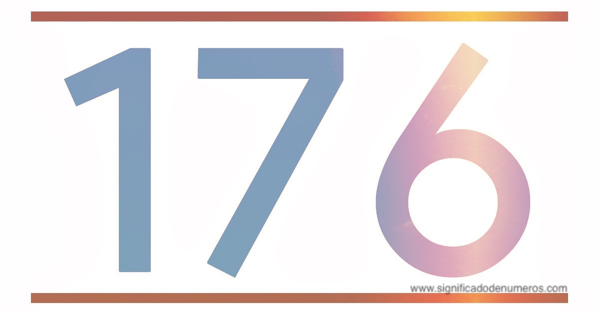QUE SIGNIFICA EL NÚMERO 176 - Significado de los Números