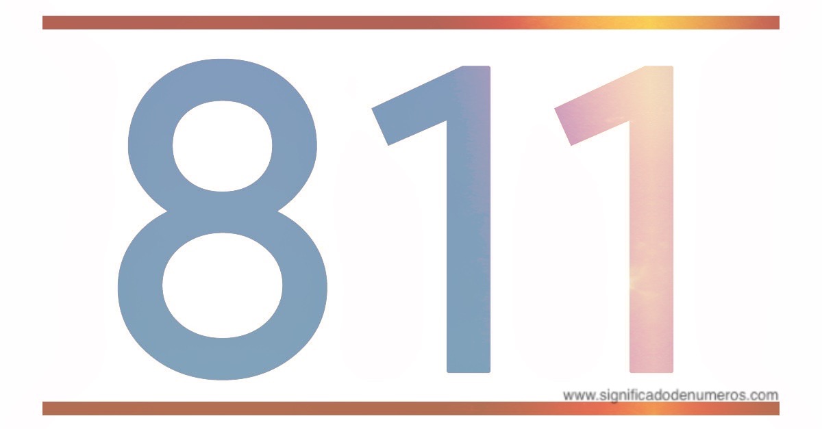 QUE SIGNIFICA EL NÚMERO 811 - Significado de los Números