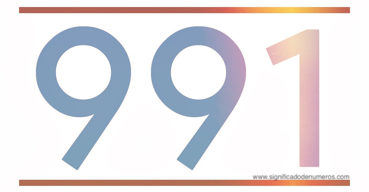 QUE SIGNIFICA EL NÚMERO 991 - Significado de los Números